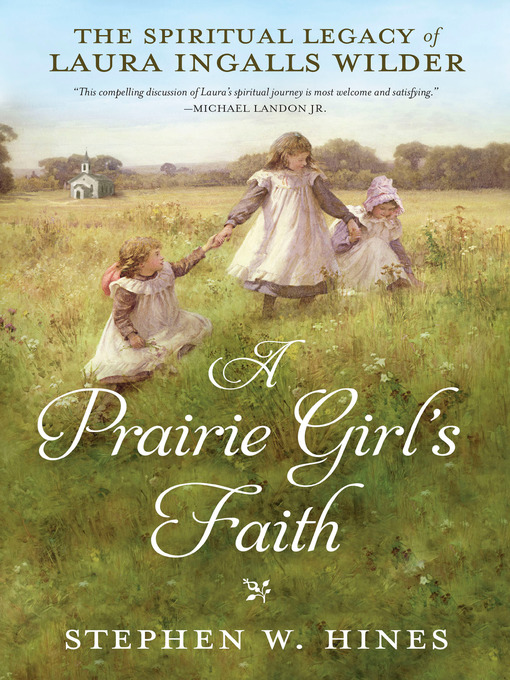 Title details for A Prairie Girl's Faith by Stephen W. Hines - Available